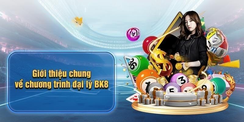 Chương trình đại lý BK8 là gì?